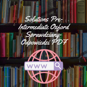 Solutions Pre-Intermediate Oxford Sprawdziany-Odpowiedzi PDF