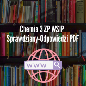 Chemia 3 ZP WSIP Sprawdziany-Odpowiedzi PDF