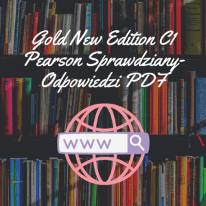 Gold New Edition C1 Pearson Sprawdziany-Odpowiedzi PDF