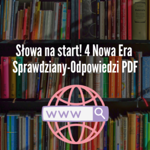 Słowa na start! 4 Nowa Era Sprawdziany-Odpowiedzi PDF